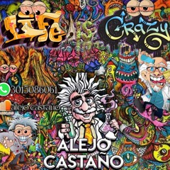 Life Is Crazy DJalejocastaño