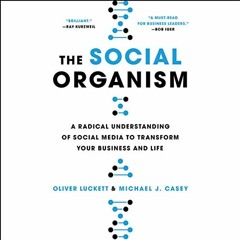 View EPUB KINDLE PDF EBOOK The Social Organism: A Radical Understanding of Social Med
