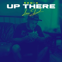 "Up There" Post Malone Remix