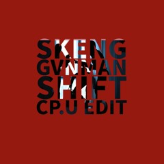 Skeng - Gvnman Shift CP.U amapiano edit