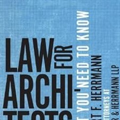 [VIEW] [EBOOK EPUB KINDLE PDF] Law for Architects: What You Need to Know by Robert F. Herrmann 📝