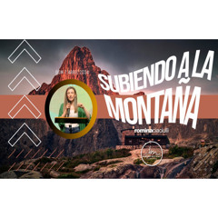 Subiendo La Montaña | Romina Ciaciulli | Prédicas 2024