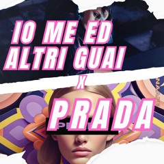 IO ME ED ALTRI GUAI X PRADA - DJ ALPY