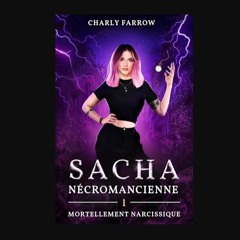 READ [PDF] 🌟 Sacha - Nécromancienne: Tome 1 : Mortellement narcissique (French Edition)     Kindle