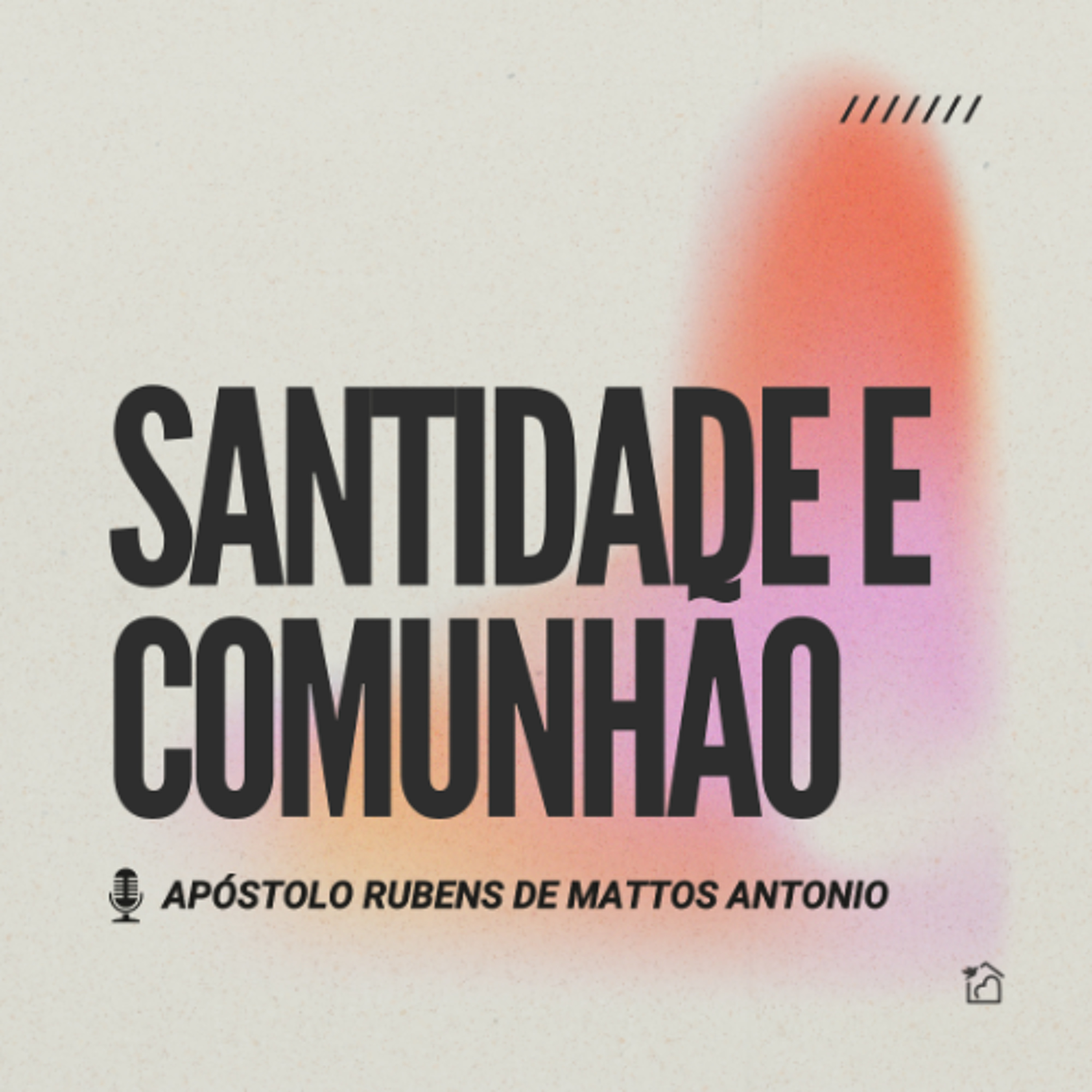 Santidade e Comunhão - Apóstolo Rubens de Mattos Antonio 27/04/2025 episode artwork