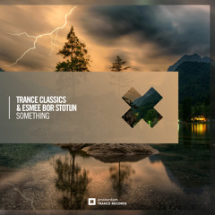 Trance Classics & Esmee Bor Stotijn - Something