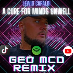 Lewis Capaldi - A Cure For Minds Unwell - Geo Mcd Remix