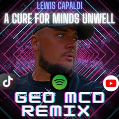 Lewis Capaldi - A Cure For Minds Unwell - Geo Mcd Remix