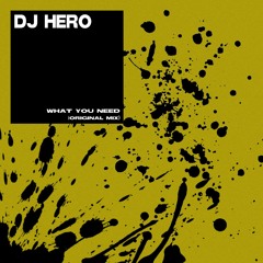 DJ Hero - What You Need (Original Mix)