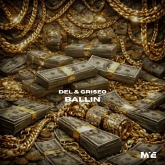 DEL & GRISEO - BALLIN