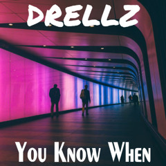Drellz - You Know When