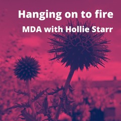 Hanging On To Fire feat Hollie Starr