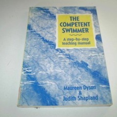 [Get] [EBOOK EPUB KINDLE PDF] The Competent Swimmer: A Step-By-Step Teaching Manual by  Maureen Dyso