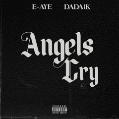 Angels Cry ft. DaDa1k