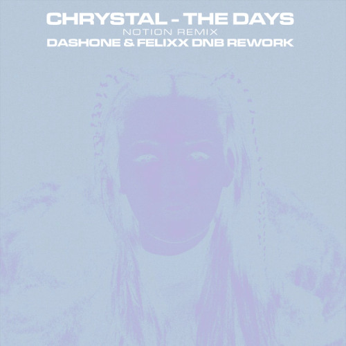 Chrystal & Notion - The Days (DASHONE and Felixx D&B Rework) *FILTERED PREVIEW*