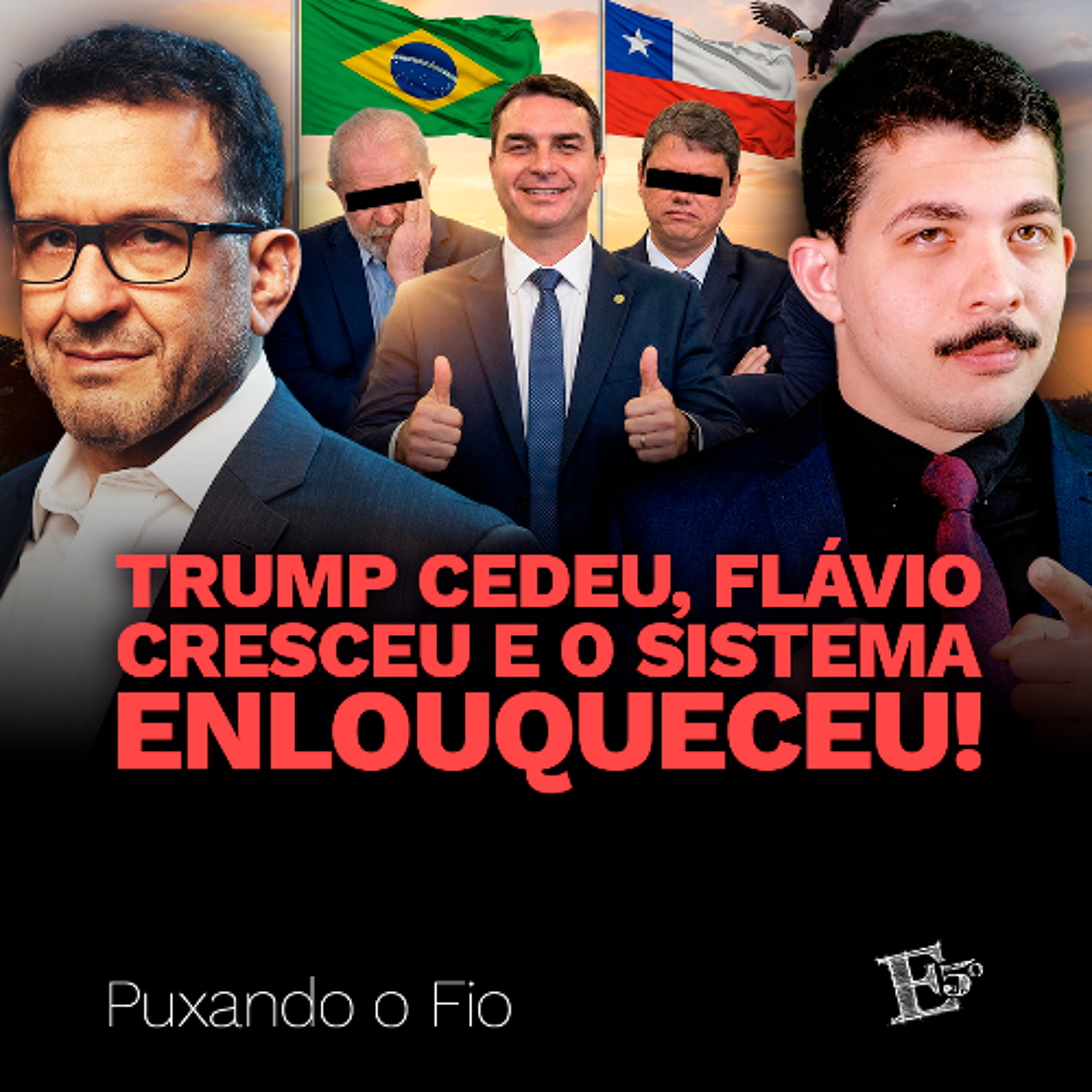Trump Cedeu, Flávio Cresceu e o Sistema ENLOUQUECEU! | PUXANDO O FIO AO VIVO episode artwork