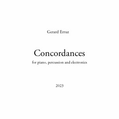 Concordances (2023) for piano, percussion and electronics