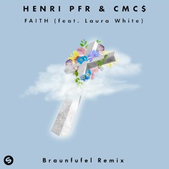 Henri PFR & CMC$ - Faith (Braunfufel Remix)