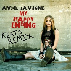 Avril Lavigne - My Happy Ending (Keats Remix)
