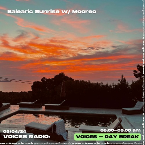 Balearic Sunrise w/ Mooreo - 05/04/24 - Voices Radio