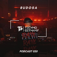 Rudosa - Techno Germany Podcast 020