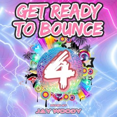 DJ Jay Woody - Get Ready To Bounce Vol 4