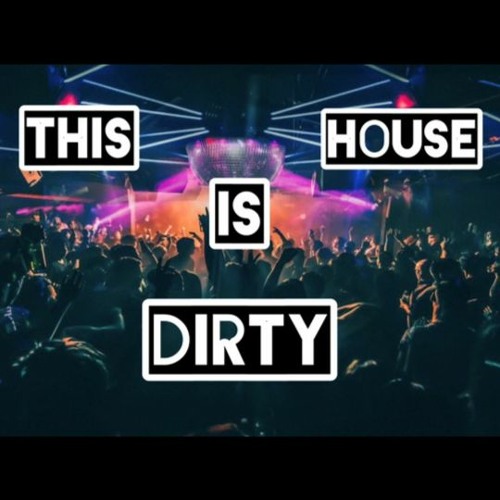 Call Housekeeping, this House is Dirty
