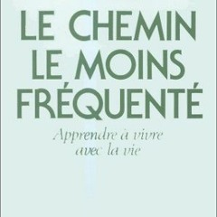 View [EBOOK EPUB KINDLE PDF] CHEMIN LE MOINS FREQUENTE -LE by  SCOTT PECK ✉️
