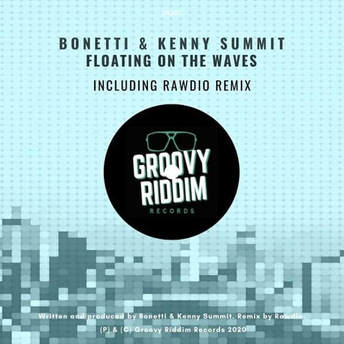 WORLD PREMIERÉ - Bonetti & Kenny Summit - Floating On The Waves (Groovy Riddim Records)