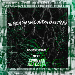 06 Montagem Contra o Sistema