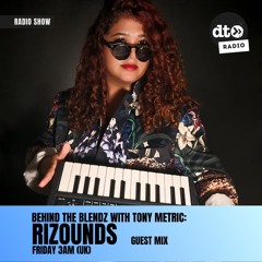 Behind The Blendz #024 By Tony Metric Guest Mix By Rizounds