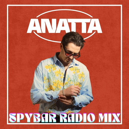 Spybar Radio Presents:  ANATTA