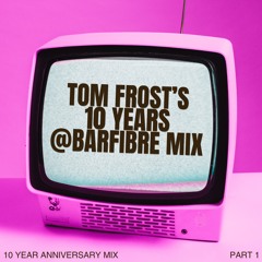 10 Years @BARFIBRE Mix 2025