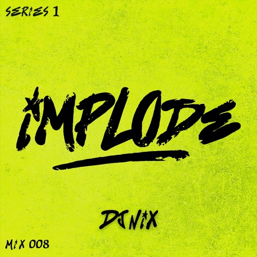 Implode Radio 008: DJ NIX
