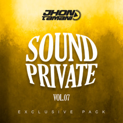 SOUND PRIVATE VOL.07 JHONTAMANI