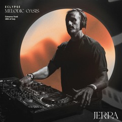 Jerpa - Eclypse Melodic Oasis warm up set (July 2023)