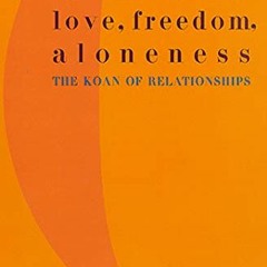 [DOWNLOAD] KINDLE 📧 Love, Freedom, Aloneness: The Koan of Relationships by  Osho [EP