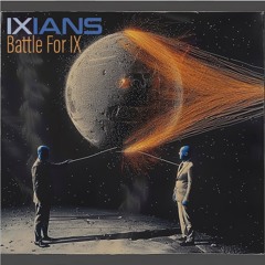 IXIANS - The Battle for IX