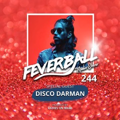 Feverball Radio Show Episode 244 With Ladies On Mars + Special Guest Disco Darman
