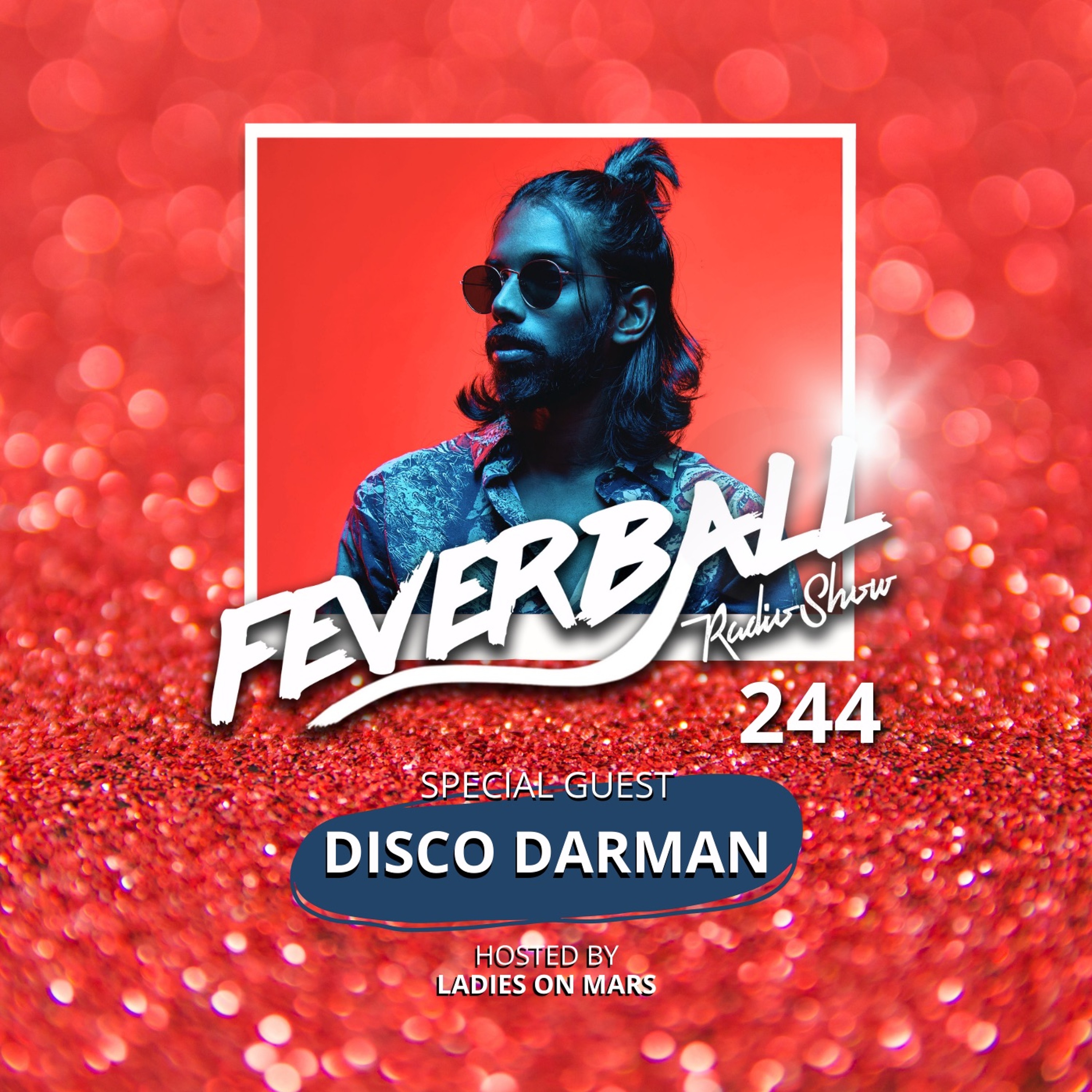 Feverball Radio Show Episode 244 With Ladies On Mars + Special Guest Disco Darman episode artwork