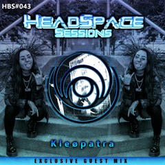 HeadSpace Sessions - Vol 043 Ft. Kleøpatra