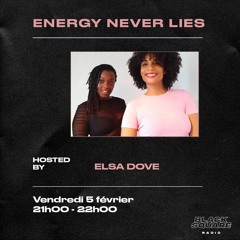 Energy never lies w/ Elsa Dove