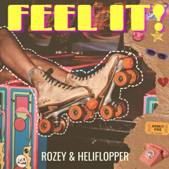 Rozey & heliflopper - Feel It!