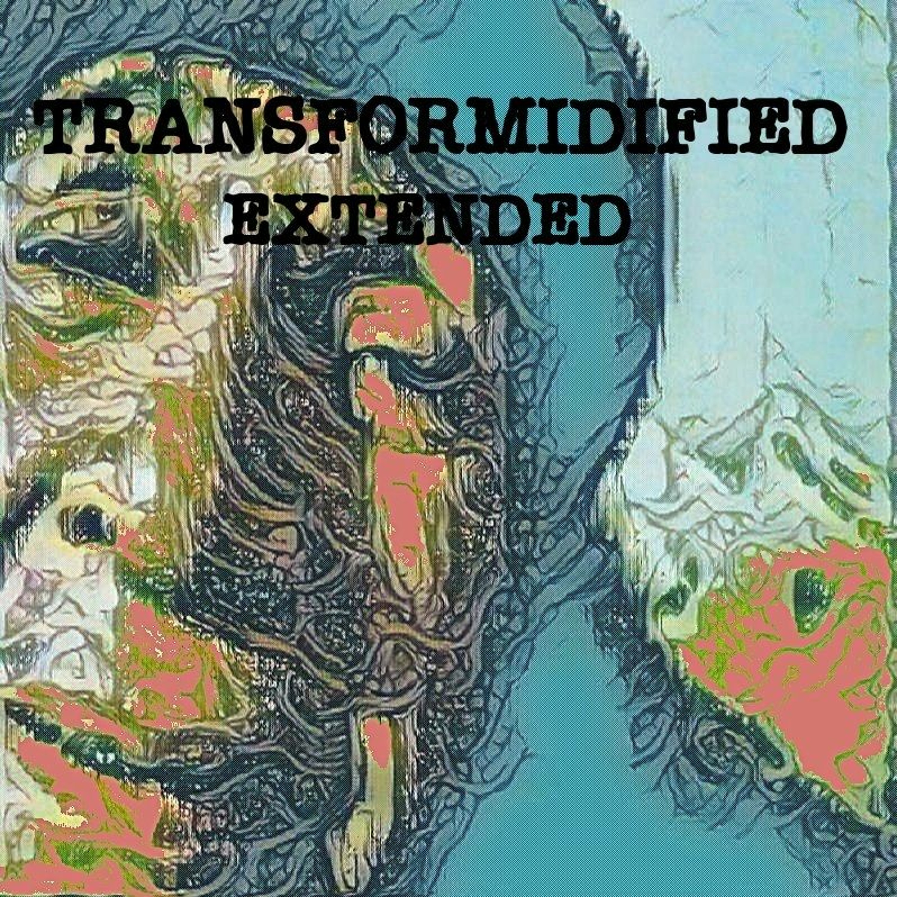 Transformidified - Extended episode artwork
