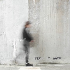 Feel it Hard