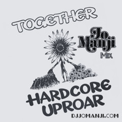 Together - Hardcore Uproar - Jo Manji mix (djjomanji.com)