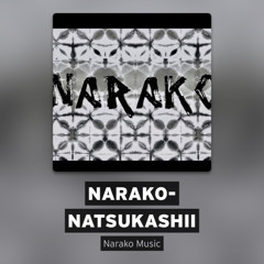 Narako- Natsukashii