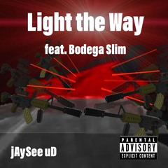 Light the Way [feat. Bodega Slim]