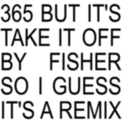 365 X TAKE IT OFF