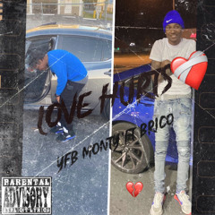 YFB Monty Ft. Brico- Love Hurts